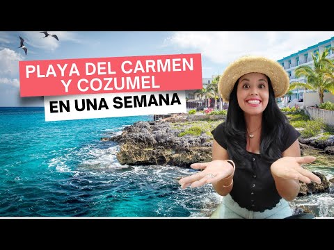 Playa del Carmen y Cozumel en una semana 2025