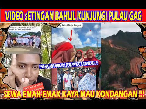 TERBONGKAR !!! EMAK EMAK BAYARAN SAMBUT BAHLIL SAAT TINJAU TAMBANG NIKEL DI RAJA AMPAT