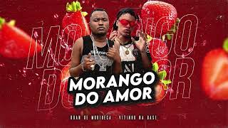 MORANGO DO AMOR - RUAN DE MURIBECA VITINHO NA BASE ( MÚSICA NOVA ) BREGA FUNK MORANGO DO AMOR TIKTOK