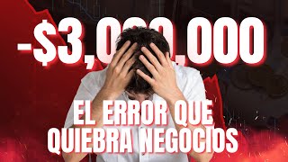 El error que quiebra negocios