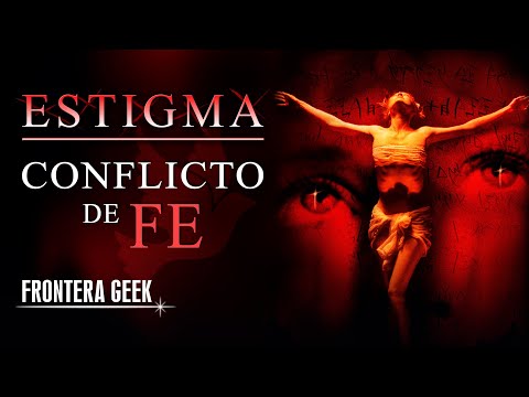 ESTIGMA (STIGMATA) | Conflicto de FE | Análisis, Reseña, Historia, Resumen y Explicación