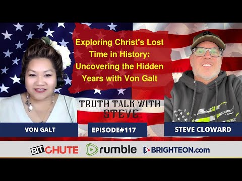 Explore Christ's Lost Time In History - The Hidden Years w/Von Galt: Truth Talk with Steve Podcast