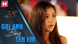 Gọi Anh Bằng Tên Em  - Tập 28 | HTV Phim Tình Cảm Thái Lan