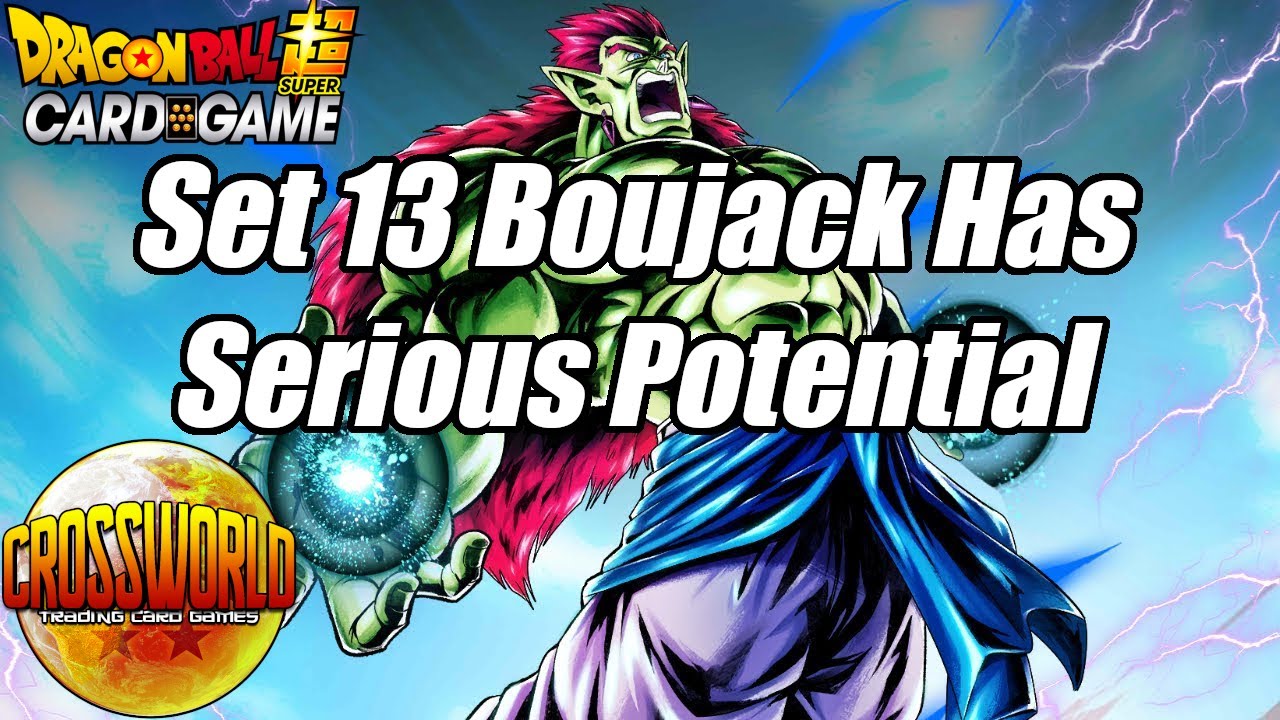 Set 13 Boujack Has Serious Potential - Dragon Ball Super Card Game