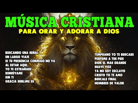 MUSICA CRISTIANA PARA SENTIR LA PRESENCIA DE DIOS 🙏 HERMOSAS ALABANZAS CRISTIANAS DE ADORACION 2025