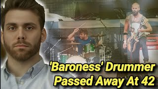 Allen Blickle Dead At 42 | Baroness Drummer Dies | John Baizley | Musician Died | Cause Of Death