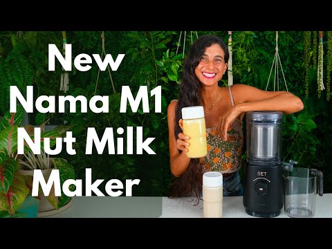 New Nama M1 Plant-Based Nut Milk Maker 🌱🥛🌰  Complete Reveal & Review + 2 Revolutionary Recipe Demos!