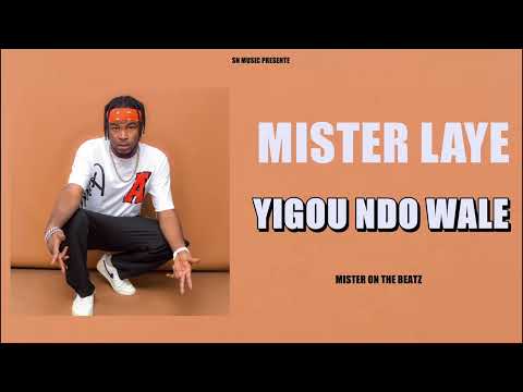 Mister Laye - Yigou Ndo Walé (Son Officiel)