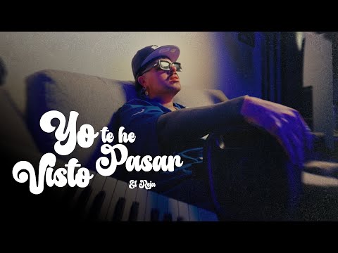 El Reja - Yo Te He Visto Pasar (Visualizer)