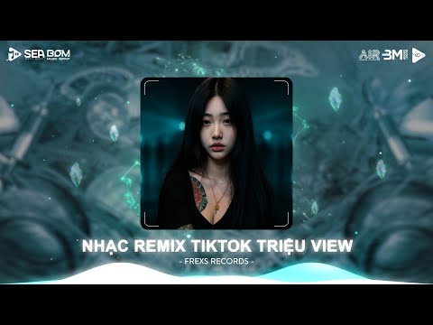 Nonstop TikTok 2025 - Nhạc Remix Triệu View TikTok - Nonstop 2025 Vinahouse Nhạc Remix Bass Cực Mạnh