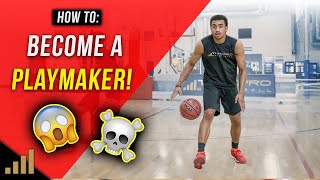 How to: Become a Better Playmaker! The Keys to Dropping Dimes in Basketball Games