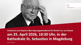 25.04.2026 Requiem für Altbischof Leo