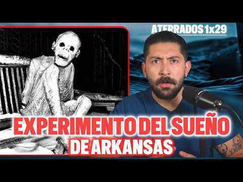 EL EXPERIMENTO DEL SUEÑO DE ARKANSAS | ATERRADOS 1x29