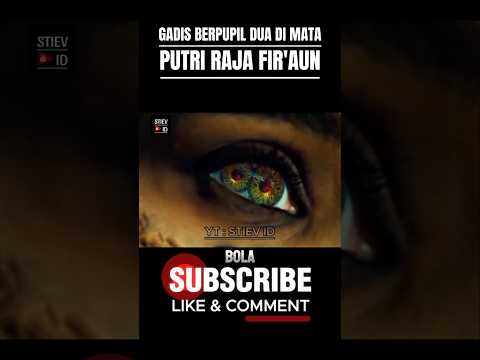 GADIS BERPUPIL DUA DI MATA PUTRI RAJA FIR'AUN