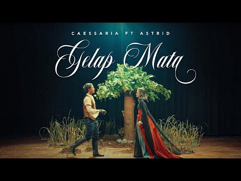 Caessaria Feat. Astrid - Gelap Mata (Official Music Video)