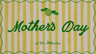Mothers Day | The Fellowship | The Fellowship of Texas City