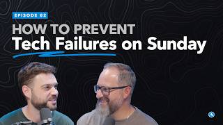 How to Prevent Church Tech Failures on Sunday – Gear Follows Vision, S2E2