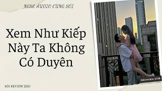 Xem Như Kiếp Này Ta Không Có Duyên - Sói Review 2510