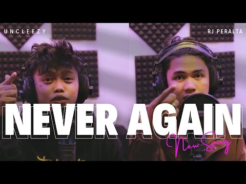 NEVER AGAIN - Rj Peralta ft. Uncleezy