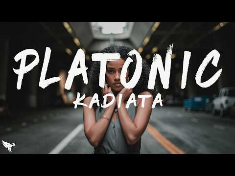 Kadiata - Platonic (Lyrics)