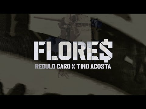 Flore$ - Régulo Caro x Tino Acosta [Lyric Video]