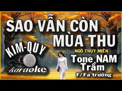 KARAOKE SAO VẪN CÒN MÙA THU – Ngô Thụy MiênTone NAM Trầm ( F/Fa Trưởng )