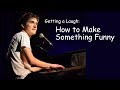 Comedy Techniques and Development
