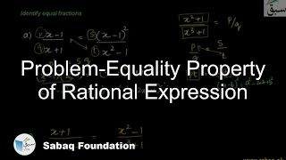 Problem-Equality Property of Rational Expression