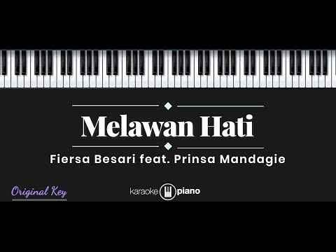 Melawan Hati –  Fiersa Besari feat. Prinsa Mandagie (KARAOKE PIANO)