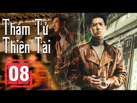 Thám Tử Thiên Tài - Tập 08 |Lý Hiện, Trương Nhược Quân| Bộ Phim Truyền Hình Phá Án Trung Quốc Hay