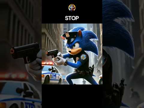 SONIC BECAME A POLICE OFFICER
