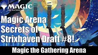 Magic Arena Secrets of Strixhaven Draft #8, Part 1 the Draft!