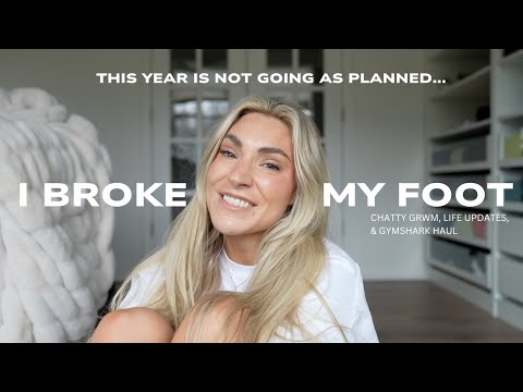 soooo, i broke my foot.....chatty GRWM, life updates & gymshark haul