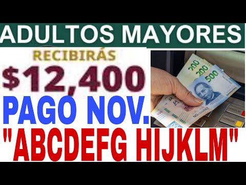 TU COBRAS PRIMERO $6,200 Y $12,400 ADULTOS MAYORES PENSIÓN BIENESTAR NOVIEMBRE 🎉