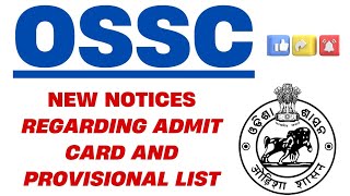 OSSC New Notices Regarding Admit card and provisional list.
