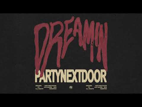 PARTYNEXTDOOR - Dreamin (Official Audio)