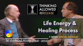 Life Energy and the Healing Process with W. Edward Mann (1918 - 2012)