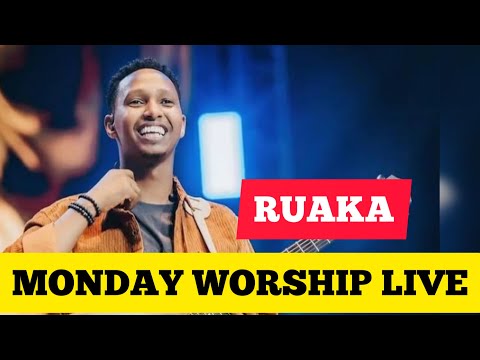 MONDAY WORSHIP RUAKA LIVE