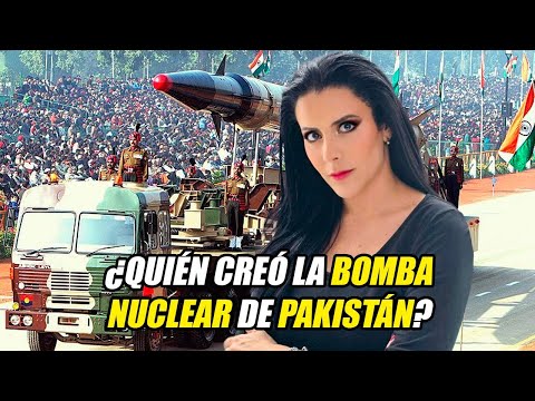 ¿Quien creó la bomba nuclear de Pakistán?