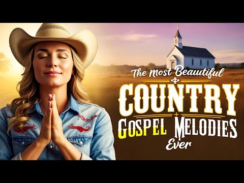 The Most Beautiful Country Gospel Melodies Ever! 🎼