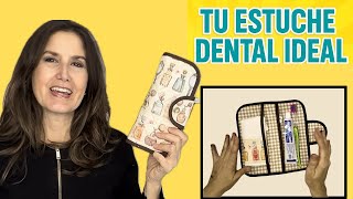 Estuche higiene dental. Tutorial gratuito con patrones incluidos