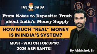 Truth about India’s Money supply | How much “Real” Money Exists in The Indian Economy? | IASBABA