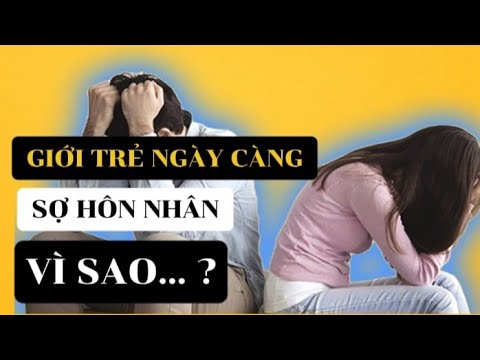 ✔Giới trẻ ngày càng "SỢ" hôn nhân VÌ SAO.. || Giaimabian