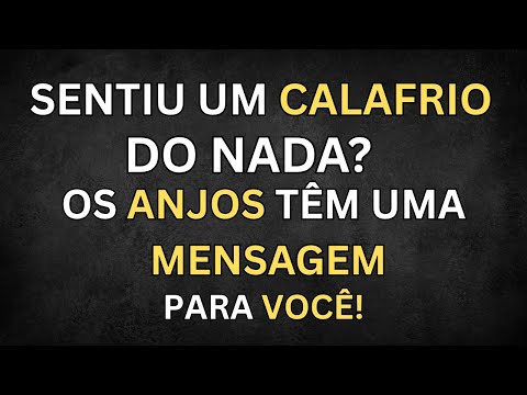 😱 Sentiu Um Calafrio do Nada? Os Anjos Têm Uma Mensagem Para Você!