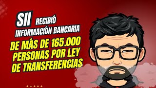 SII recibió información bancaria de más de 165 000 personas por ley de transferencias