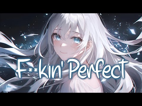 「Nightcore」 F**kin' Perfect - P!nk ♡ (Lyrics)