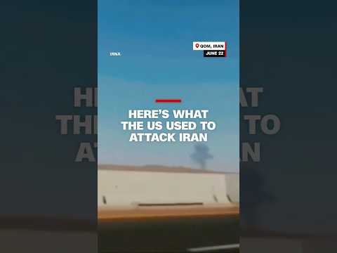 Here’s what the US used to attack Iran