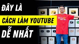 5 Cách làm Youtube phù hợp cho người mới bắt đầu - Cách 5 là dễ nhất | Kiếm tiền trên Youtube