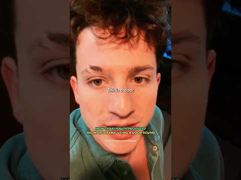 HOW CHARLIE PUTH PRODUCED 'NO MORE DRAMA' USING A DOOR SOUND #charlieputh