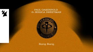 Paul Oakenfold & Jessica Sweetman - Bang Bang (Official Visualizer)